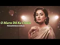 O Mera Dil Ke Chain | Heart Touching 60s-70s Vibe Love Song | Old Hindi Romantic Song