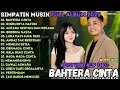 Download Lagu BAHTERA CINTA - RINDUINYA HATIKU - ANATARA SENYUM DAN PERANG SIMPATIK MUSIK TERBARU 2025 FULL ALBUM