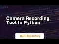 Camera recording tool in python