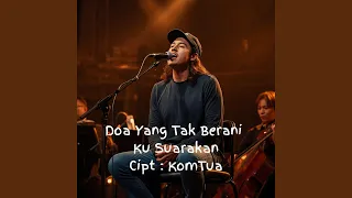 doa yang tak berani ku suarakan
