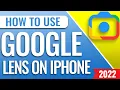 How To Use Google Lens On iPhone 2022