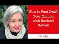 How To Fast Draft Your Memoir With Rachael Herron