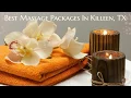 Best Massage Packages In Killeen TX