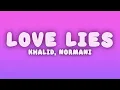 Khalid & Normani - Love Lies (Lyrics)