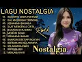 Lagu LAGU NOSTALGIA PALING DI CARI/TEMAN KERJA, SANTAI DAN DIPERJALANAN 