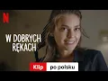 Download Lagu W dobrych rękach (Klip) | Zwiastun po polsku | Netflix