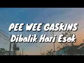 Download Lagu Pee Wee Gaskins - Dibalik Hari Esok (Lirik)