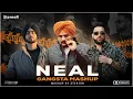 Download Lagu NEAL- Gangsta mashup | StereoR | Sidhu Moose wala | Shubh | Karan Aujla | 52 Bar x Neal x safety off