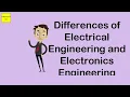 Differences of Electrical Engineering and Electronics Engineering