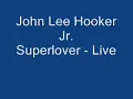 John Lee Hooker Jr. - Superlover