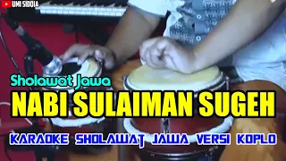 Download Nabi Sulaiman Sugeh Wes Nglakoni Sembahyang - Karaoke Sholawat Versi Koplo || Karaoke Sholawat Jawa MP3