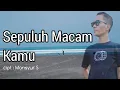 Lagu SEPULUH MACAM KAMU (Mansyur S) || Agung ACK