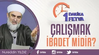 Çalışmak ibadet midir?