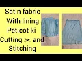 Full Tutorial Cutting and Stitching a Satin Petticoat with Lining