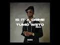 Is it a crime x <span style="color:#3D90F0;font-weight:bold;font-style:italic">Tumo</span> <span style="color:#3D90F0;font-weight:bold;font-style:italic">Weto</span> x Oleku