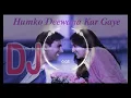 Download Lagu Humko Deewana kar gaye Dj Remax 2019//