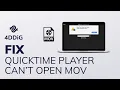How to Fix QuickTime Player Can t Open MOV Files MOV Files Won t Play on QuickTime Player