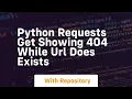 Python requests get showing 404 while url does exists