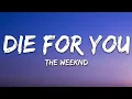 Download Lagu The Weeknd - DIE FOR YOU (Lyrics)