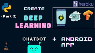 Part 2 - Creating Chatbot Deep learning model android app 2021 Theory designing our model