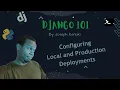 Python Django Tutorial - Pre-deployment Configurations
