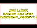 Unix Linux swapoff fails when overcommit - memory 2 2 Solutions