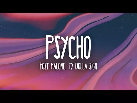 Download MP3 Post Malone - Psycho (Lyrics) ft. Ty Dolla $ign