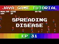 Java Game Tutorial Ep 31 - Spreading Disease