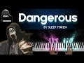 Download Lagu Dangerous by Sleep Token piano cover + sheet music + lyrics
