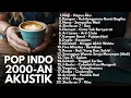Download Lagu LAGU POP 90an \u0026 2000an BAND INDONESIA HITS \u0026 NOSTALGIA | Playlist Lagu Indonesia Full Album Akustik