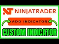 How To ADD CUSTOM INDICATOR In NinjaTrader 8 QUICK EASY 2026