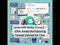 2154 Keep Multiplying Found Values by Two Easy Leetcode Daily 11-19-25