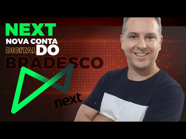 NEXT, NOVA CONTA DIGITAL DO BRADESCO CARTÕES DE CRÉDITO ALTA RENDA LEANDRO VIEIRA