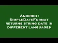 Android SimpleDateFormat returns string date in different languages