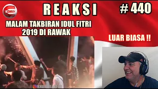 Suasana Malam Takbiran Idul Fitri  2019 di Rawak, Kecamatan Sekadau Hulu BULE DARI BRAZIL REAKSI