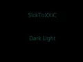 SickToxic - Dark Light [Chillstep]