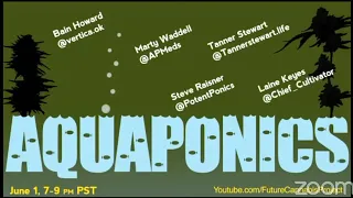 Commercial Aquaponic Cannabis Discussion with 5 of the Top Aquaponic Cannabis Producers