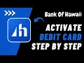Bank of Hawaii Activate Your Debit Card Activate a Bank of Hawai Debit Card Best Easy 2024