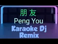 Download Lagu Peng You Karaoke Dj Remix 朋友 || 周华健 Emil Zhou Hua Jian