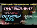 DJ TRAP DERMAGA BIRU SHOLAWAT x ATUNA TUFULI - MP AUDIO TERBARU BASS KARNAVAL