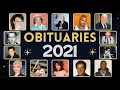 2021 OBITUARIES Famous Faces We Lost in 2021 Complete Obituaries List
