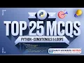 Top 25 MCQs - Python Conditional Looping Statements Master Python with These Top 25 MCQs