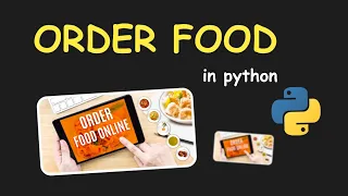 I CREATE ONLINE FOOD ORDERING SYSTEM IN PYTHON PYTHON PROJECTS FOR BEGINNERS