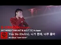 Lagu [SUB] G-Dragon - ‘You Do  - Who You? - I Love It’ 2017 WORLD TOUR  'ACT III, M.O.T.T.E' In Japan
