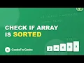 L25 Check if array is sorted GeeksforGeeks
