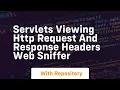 Servlets viewing http request and response headers web sniffer