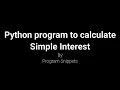 Python Program to Calculate Simple Interest