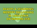 DevOps SysAdmins Memory Ballooning in on VMware ESXi 2 Solutions
