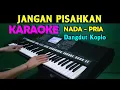 Download Lagu JANGAN PISAHKAN - KARAOKE Nada Pria | Dangdut Rancak