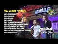 Lagu OM ADELLA FULL ALBUM KALEM PILIHAN 2024 || DELIMA - ANGIN || Anisa - Tasya - Difarina - Fendik